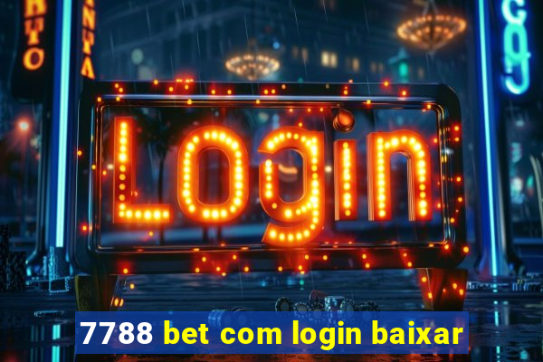 7788 bet com login baixar